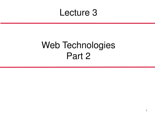 Lecture 3 Web Technologies Part 2