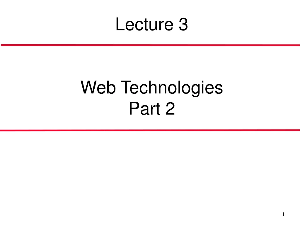 lecture 3 web technologies part 2