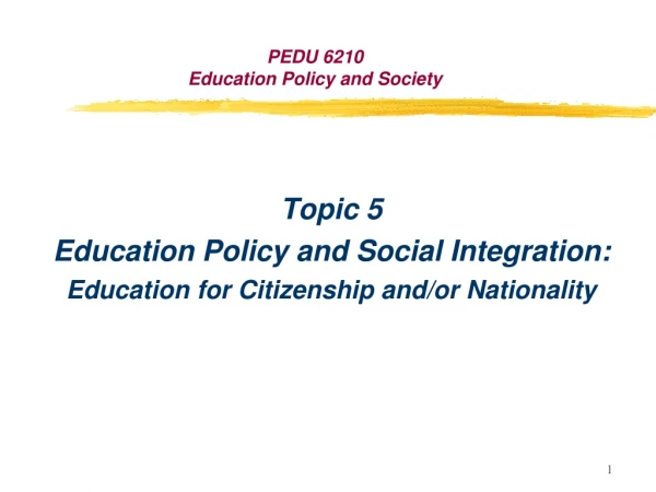 PEDU 6210 Education Policy and Society