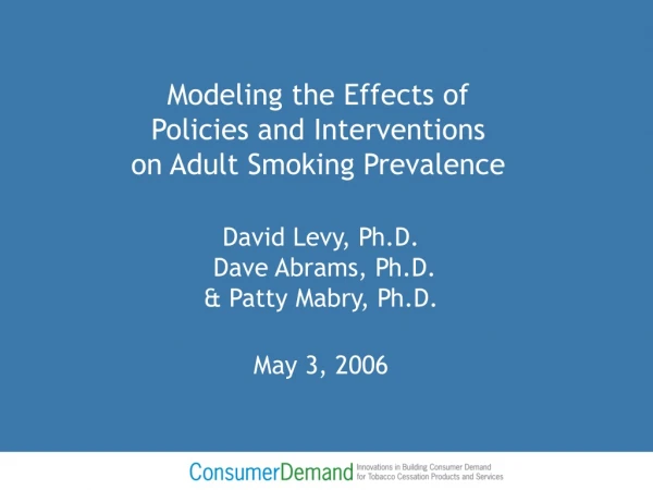 David Levy, Ph.D.  Dave Abrams, Ph.D. &amp; Patty Mabry, Ph.D. May 3, 2006