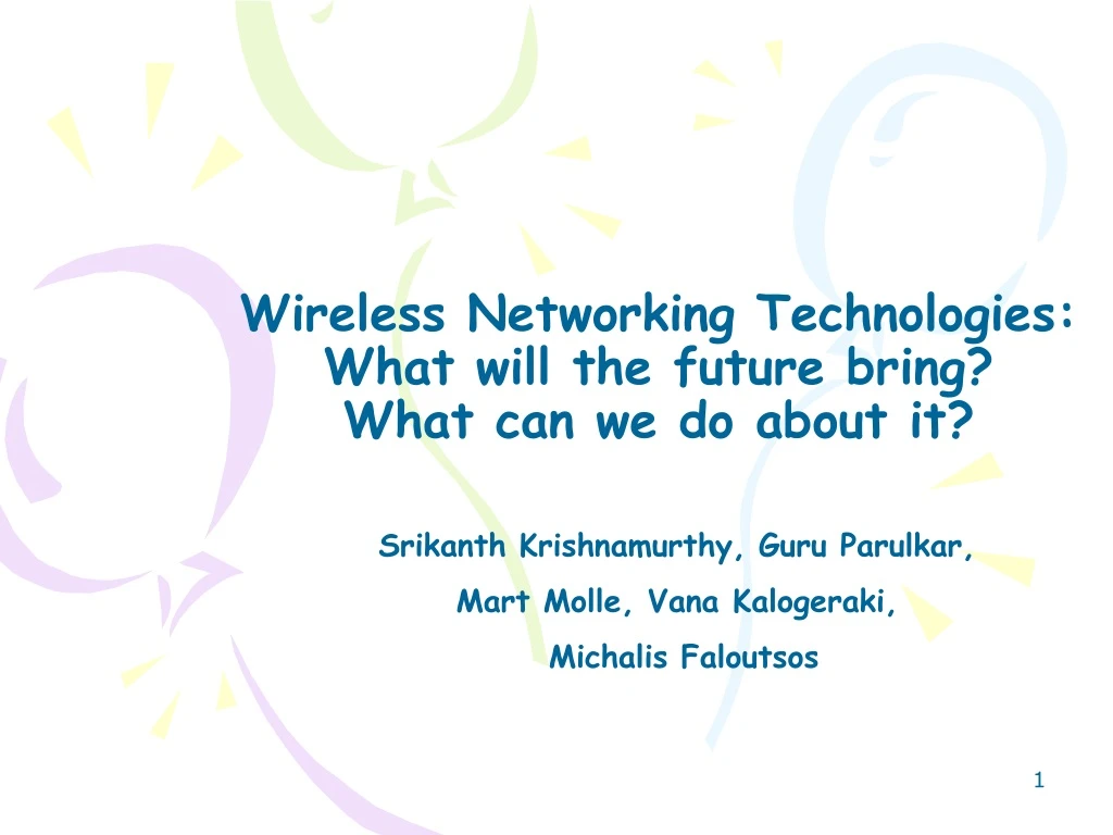 wireless networking technologies what will the future bring what can we do about it