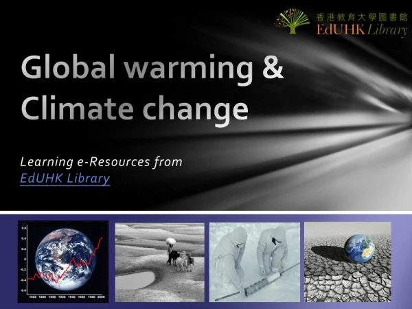 Global warming &amp; Climate change
