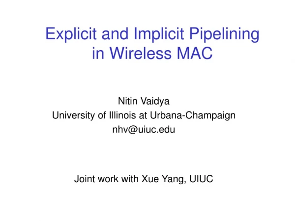 Explicit and Implicit Pipelining in Wireless MAC