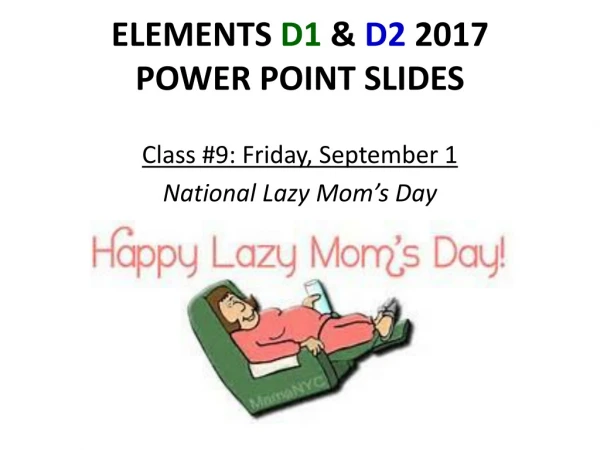 ELEMENTS  D1  &amp;  D2  2017 POWER POINT SLIDES