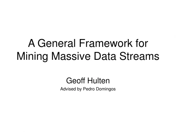 A General Framework for Mining Massive Data Streams