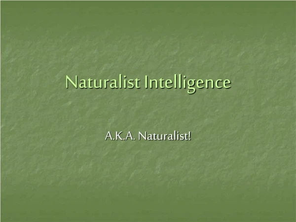 Naturalist Intelligence