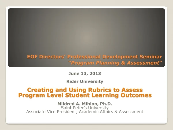 EOF Directors’ Professional  Development Seminar “Program Planning &amp; Assessment ”