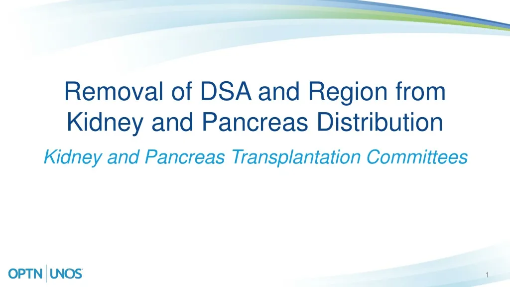 removal of dsa and region from kidney and pancreas distribution