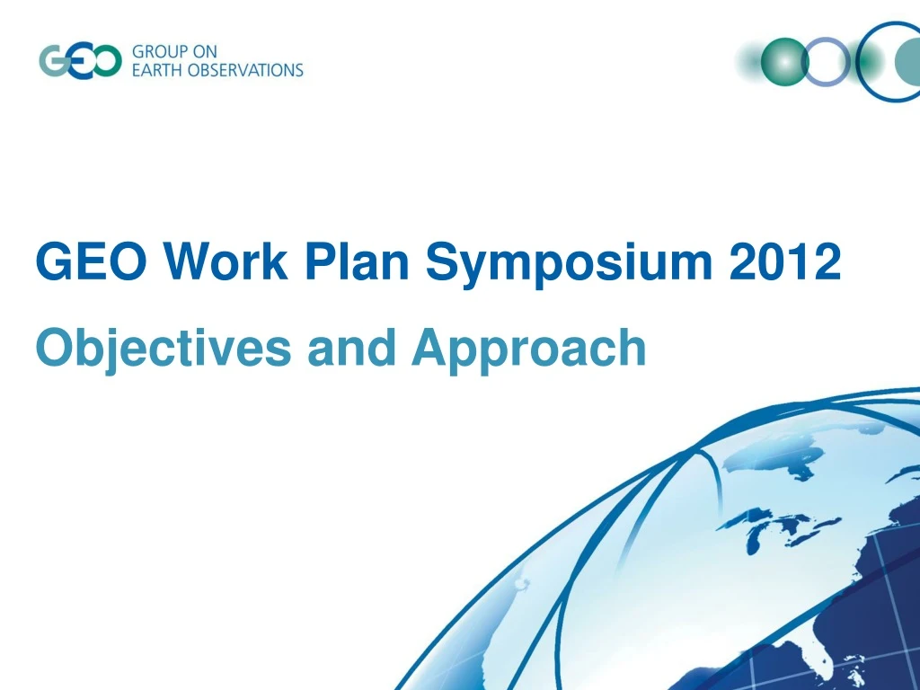 geo work plan symposium 2012 objectives and approach