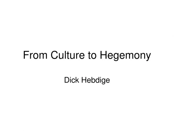 From Culture to Hegemony