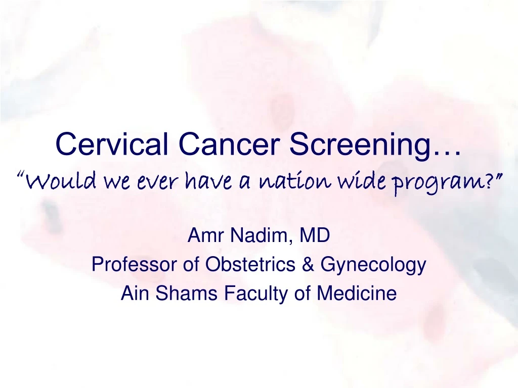 cervical cancer screening would we ever have a nation wide program