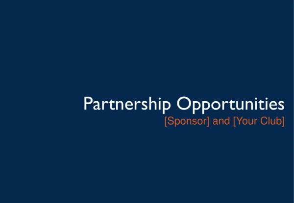 Partnership Opportunities  [Sponsor] and [Your Club]