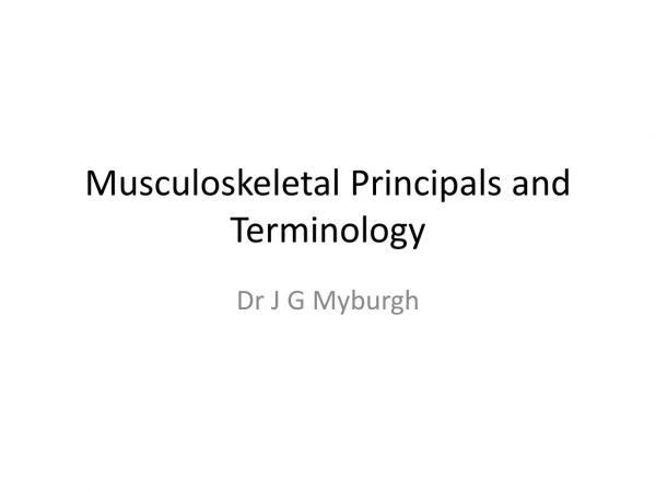 Musculoskeletal Principals and Terminology