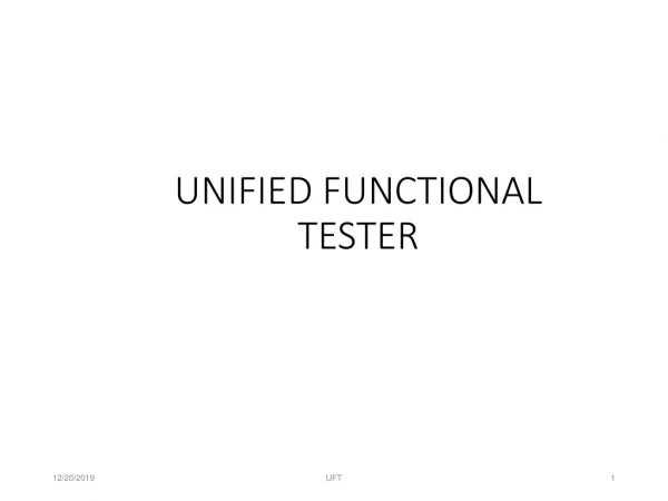 UNIFIED FUNCTIONAL TESTER
