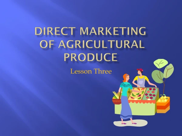 Direct Marketing  of Agricultural Produce