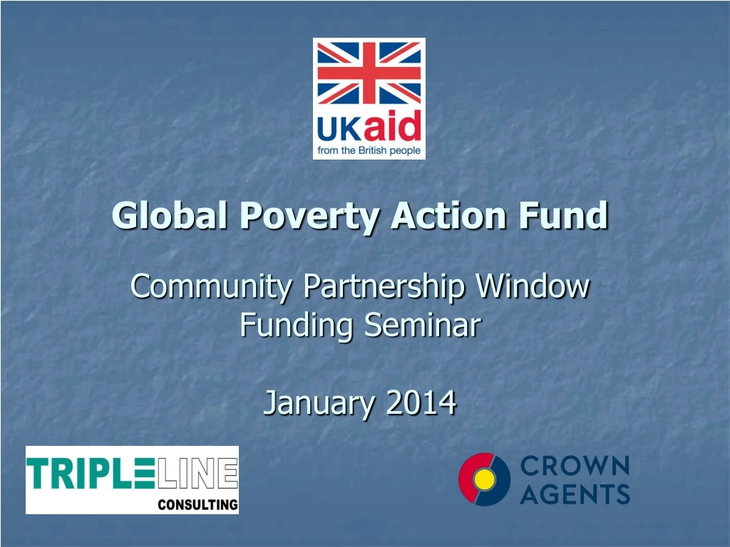 global poverty action fund community partnership window funding seminar january 2014