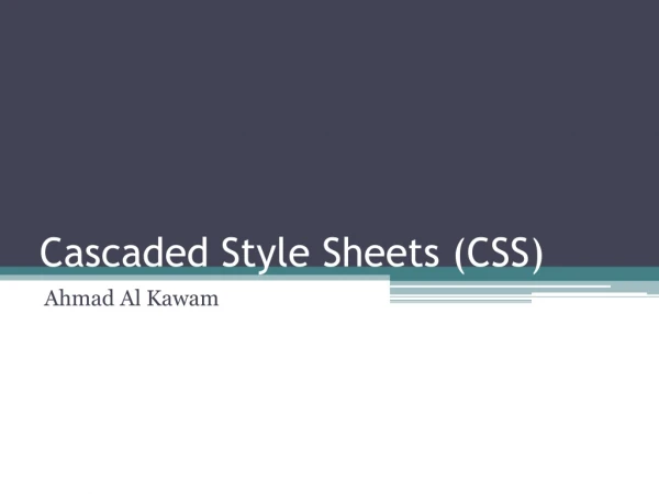 Cascaded Style Sheets (CSS)