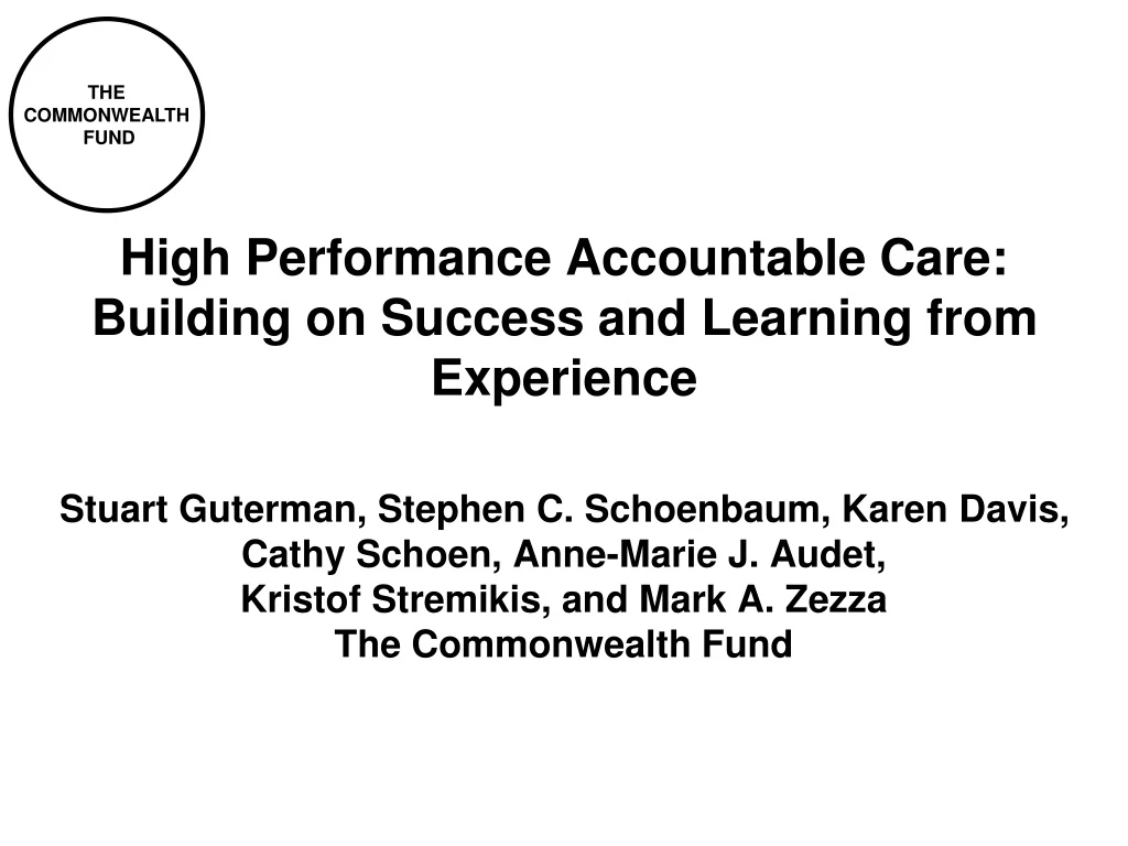high performance accountable care building on success and learning from experience
