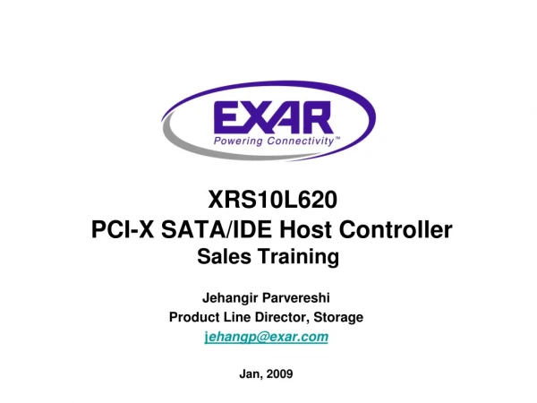 XRS10L620  PCI-X SATA/IDE Host Controller  Sales Training