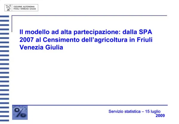 Il modello ad alta partecipazione: dalla SPA 2007 al Censimento dell agricoltura in Friuli Venezia Giulia