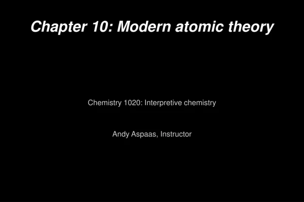 Chapter 10: Modern atomic theory