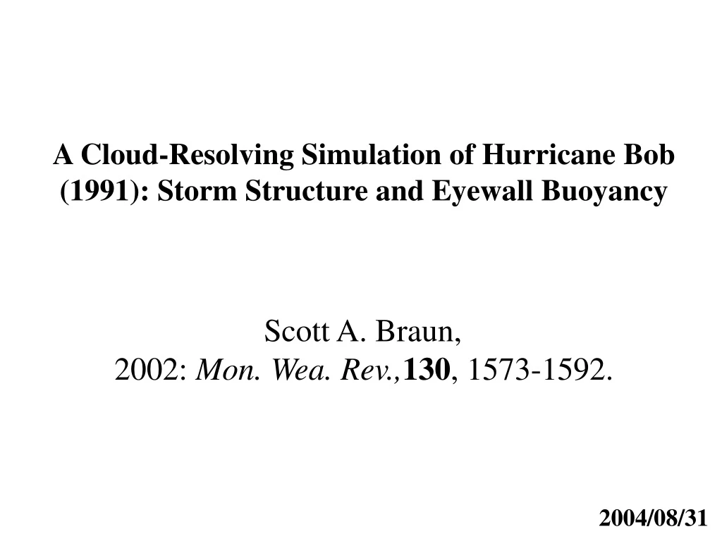 a cloud resolving simulation of hurricane bob 1991 storm structure and eyewall buoyancy