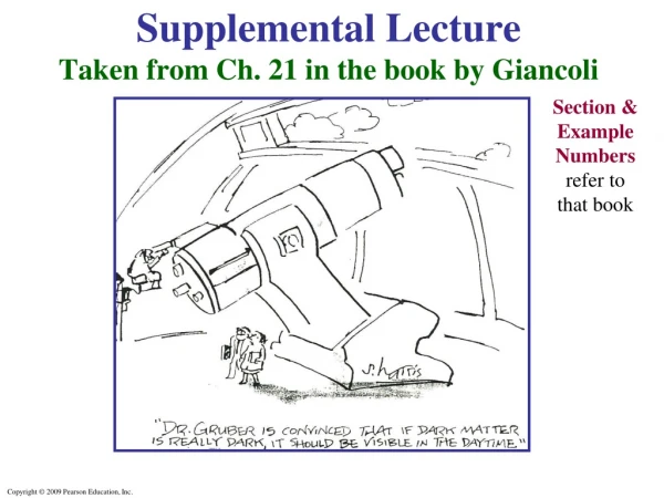 Supplemental Lecture Taken from Ch. 21 in the book by Giancoli
