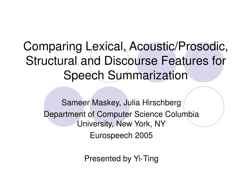 comparing lexical acoustic prosodic structural and discourse features for speech summarization