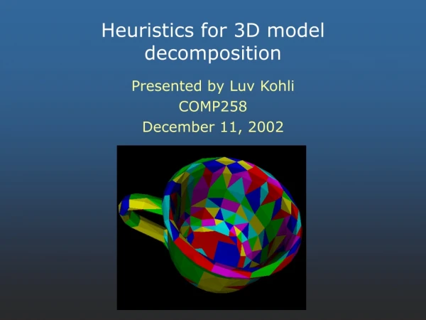 Heuristics for 3D model decomposition