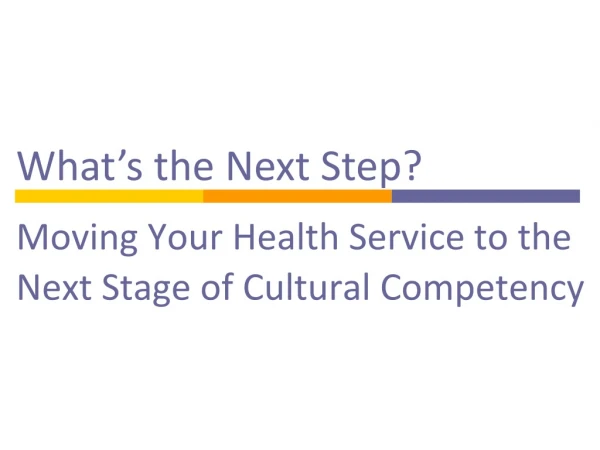 Moving Your Health Service to the Next Stage of Cultural Competency