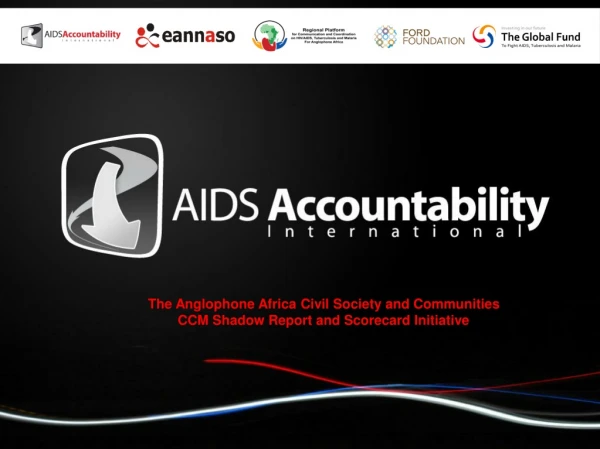 The Anglophone Africa Civil Society and Communities  CCM Shadow Report and Scorecard Initiative