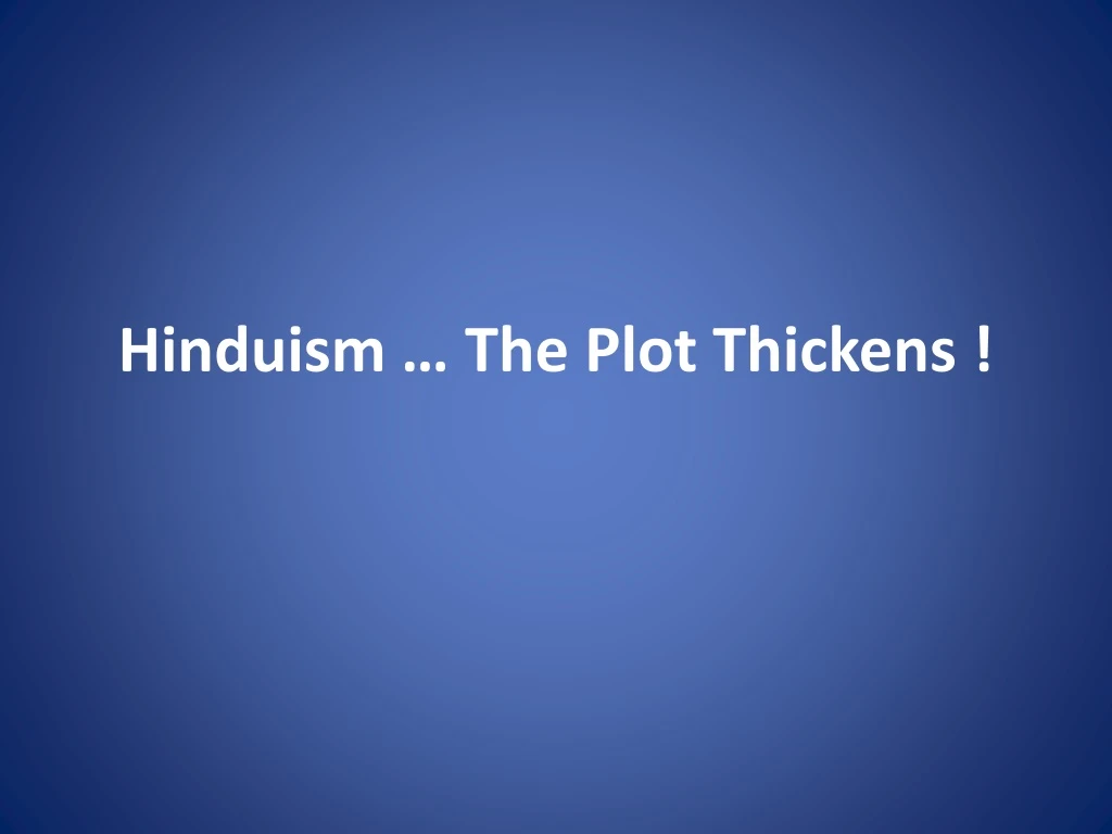 hinduism the plot thickens