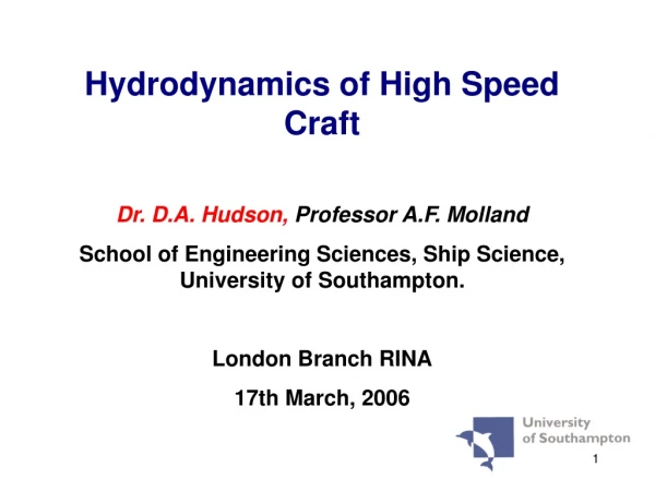 Hydrodynamics of High Speed Craft Dr. D.A. Hudson,  Professor A.F. Molland