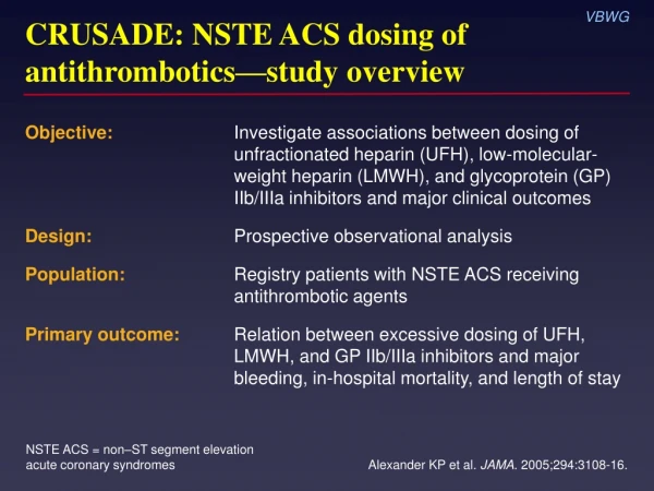 CRUSADE: NSTE ACS dosing of antithrombotics — study overview