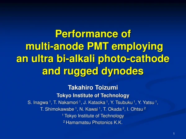 Performance of  multi-anode PMT employing  an ultra bi-alkali photo-cathode and rugged dynodes