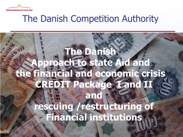 The Danish Competition Authority The Danish  Approach to state Aid and