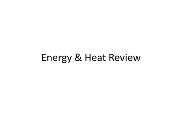 Energy &amp; Heat Review