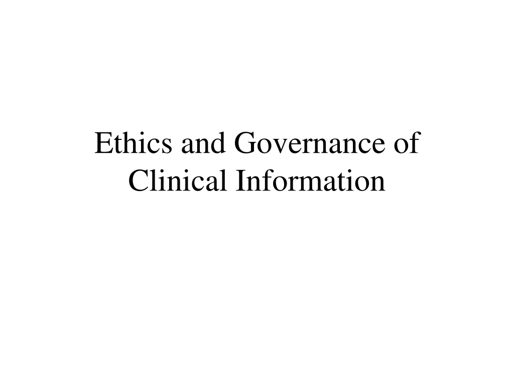 ethics and governance of clinical information