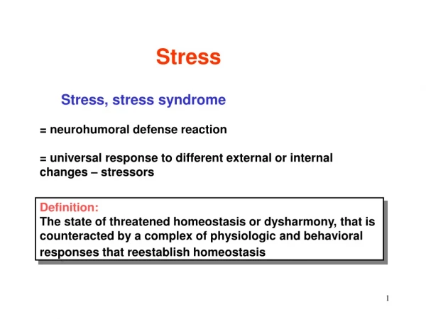 Stress, stress syndrome = neurohumoral defense reaction