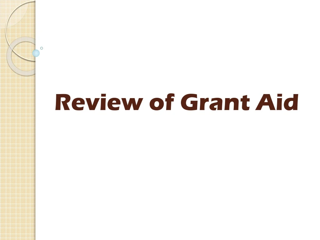 review of grant aid