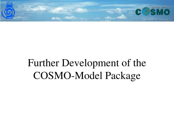 Further Development of the COSMO-Model Package