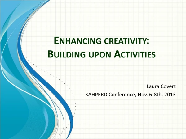 Enhancing creativity:  Building upon Activities