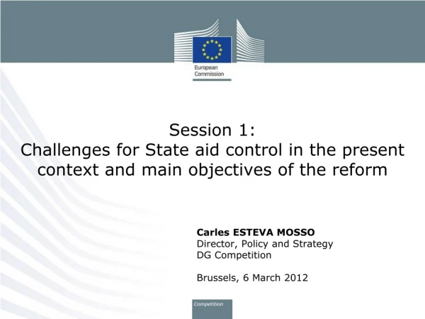 Carles ESTEVA MOSSO Director, Policy and Strategy DG Competition Brussels, 6 March 2012