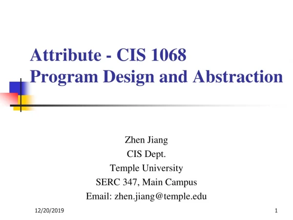 Attribute - CIS 1068  Program Design and Abstraction