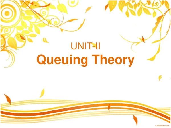 UNIT-II Queuing Theory