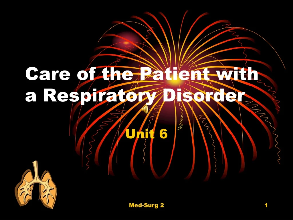 care of the patient with a respiratory disorder