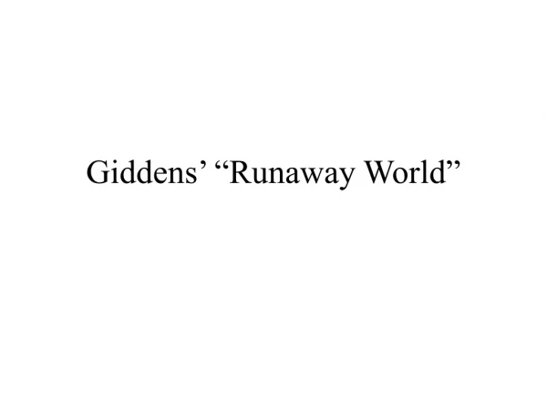 Giddens’ “Runaway World”