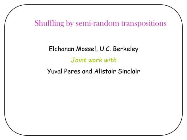 Shuffling by semi-random transpositions