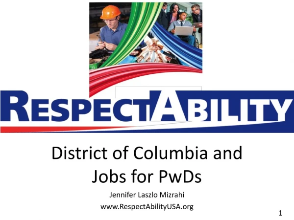 District of Columbia and Jobs for PwDs Jennifer Laszlo Mizrahi RespectAbilityUSA