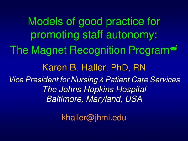 Models of good practice for promoting staff autonomy: The Magnet Recognition Program 